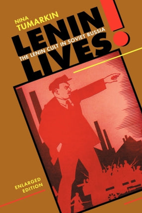 Lenin Lives  The Lenin Cult in Soviet Russia