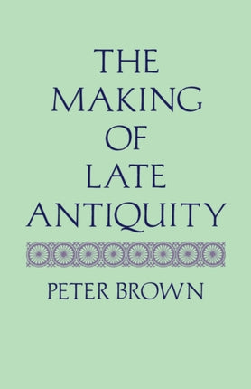The Making of Late Antiquity