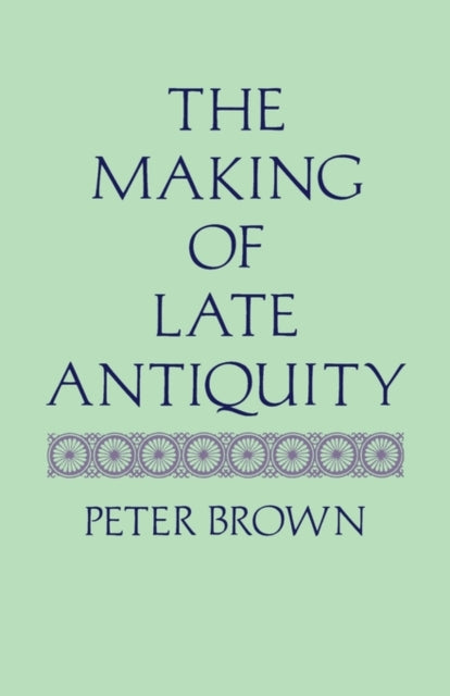 The Making of Late Antiquity