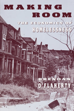 Making Room: The Economics of Homelessness