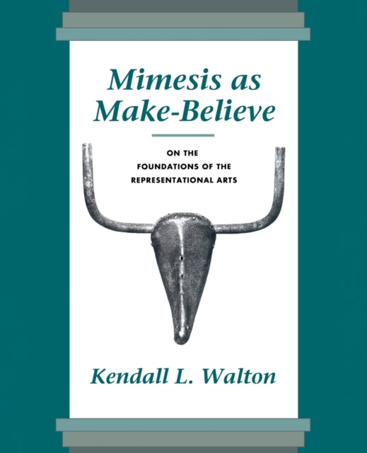 Mimesis as Make-Believe: On the Foundations of the Representational Arts