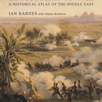 Crossroads of War: A Historical Atlas of the Middle East