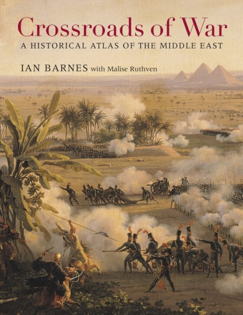 Crossroads of War: A Historical Atlas of the Middle East