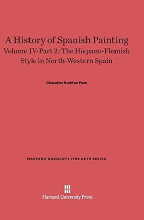 A History of Spanish Painting Volume IV The