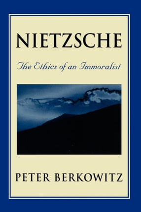 Nietzsche The Ethics of an Immoralist
