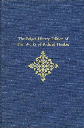 The Folger Library Edition of the Works of Richard Hooker  Tractates  Sermons V 5