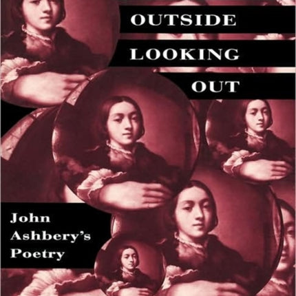 On the Outside Looking Out: John Ashbery’s Poetry