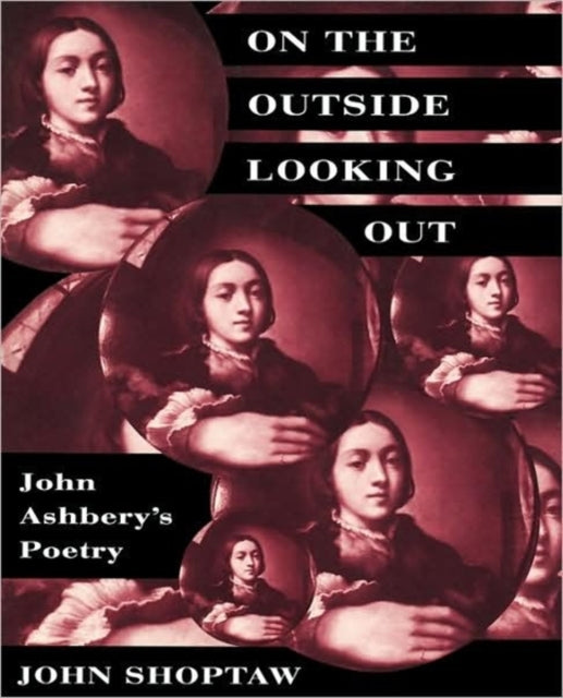 On the Outside Looking Out: John Ashbery’s Poetry