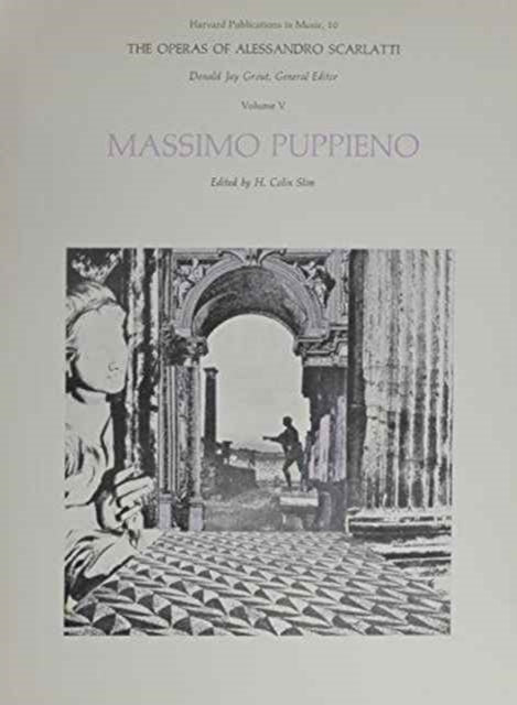 The Operas of Alessandro Scarlatti: Volume V: Massimo Puppieno