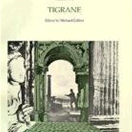 The Operas of Alessandro Scarlatti: Volume VIII: Tigrane