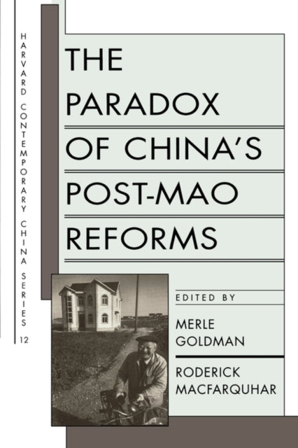 The Paradox of China’s Post-Mao Reforms