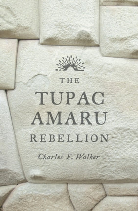 The Tupac Amaru Rebellion