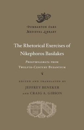 The Rhetorical Exercises of Nikephoros Basilakes