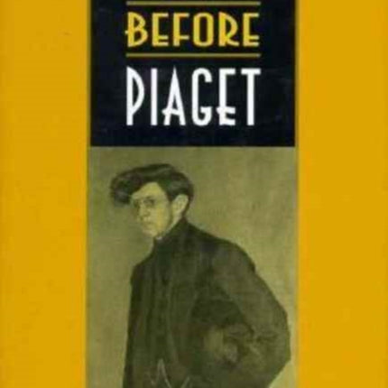 Piaget before Piaget