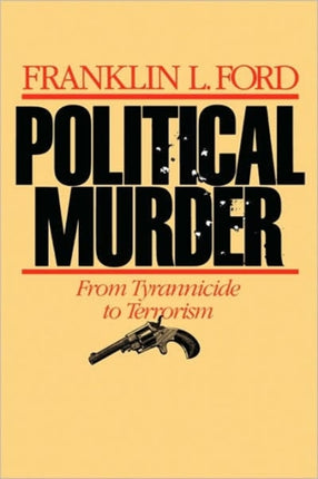 Political Murder  From Tyrannicide to Terrorism