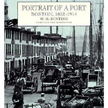 Portrait of a Port: Boston, 1852–1914