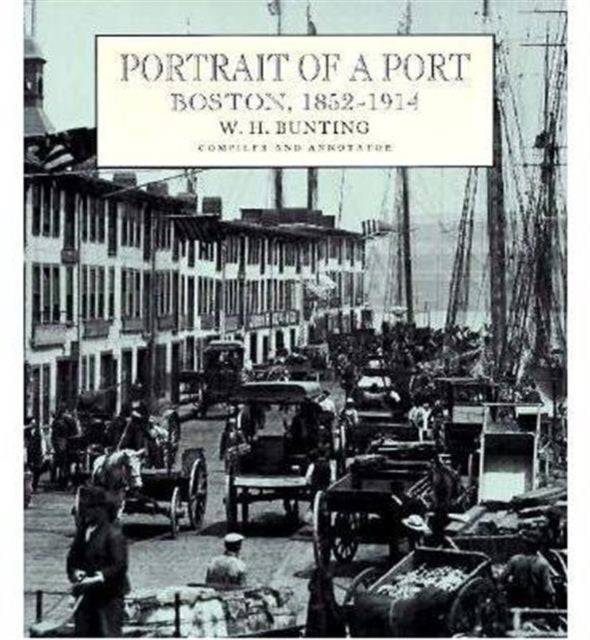 Portrait of a Port: Boston, 1852–1914