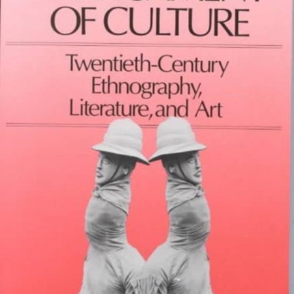 The Predicament of Culture: Twentieth-Century Ethnography, Literature, and Art