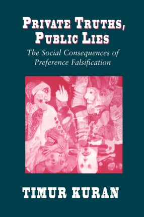 Private Truths, Public Lies: The Social Consequences of Preference Falsification