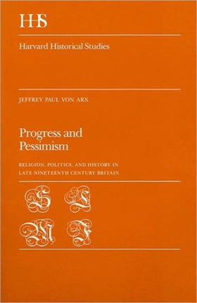 Progress  Pessimism  Religion Politics  History  in Late Nineteenth Century Britain