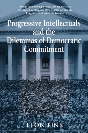 Progressive Intellectuals and the Dilemmas of