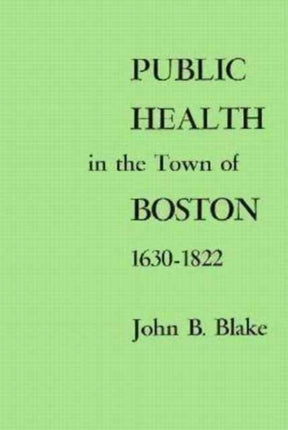 Public Health in the Town of Boston 16301822