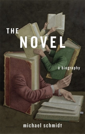 The Novel: A Biography