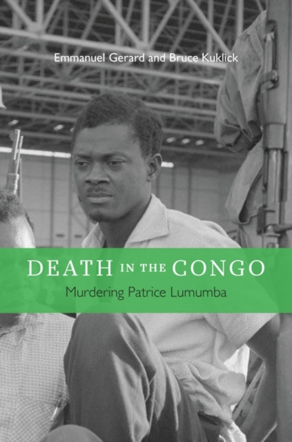 Death in the Congo: Murdering Patrice Lumumba