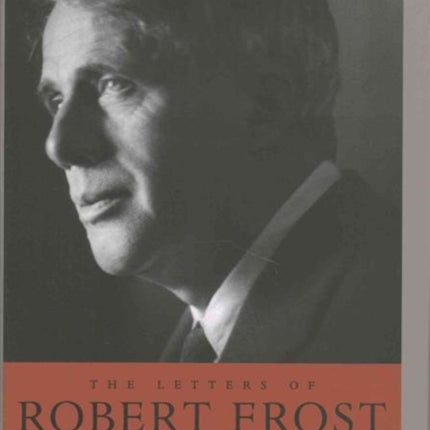 The Letters of Robert Frost: Volume 2