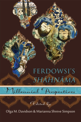 Ferdowsi’s Shāhnāma: Millennial Perspectives