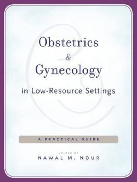 Obstetrics and Gynecology in LowResource Settings