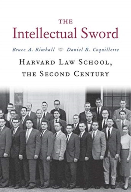 The Intellectual Sword: Harvard Law School, the Second Century