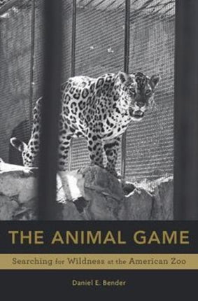 The Animal Game  Searching for Wildness at the American Zoo