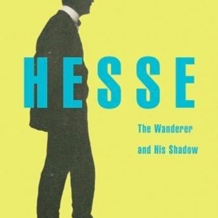 Hesse: The Wanderer and His Shadow