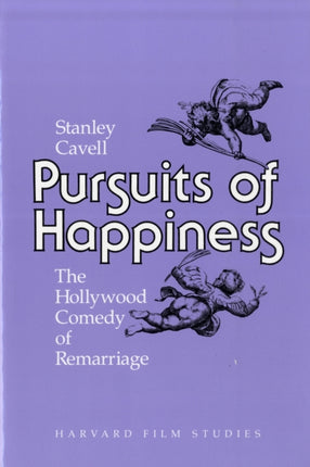 Pursuits of Happiness: The Hollywood Comedy of Remarriage