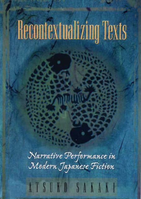 Recontextualizing Texts: Narrative Performance in Modern Japanese Fiction