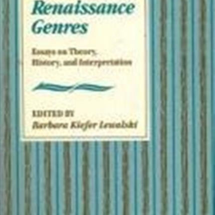 Renaissance Genres: Essays on Theory, History, and Interpretation