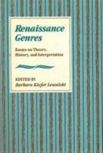 Renaissance Genres: Essays on Theory, History, and Interpretation