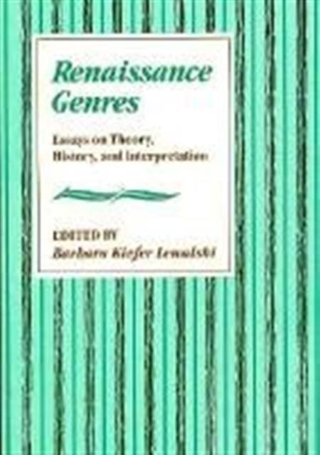 Renaissance Genres: Essays on Theory, History, and Interpretation