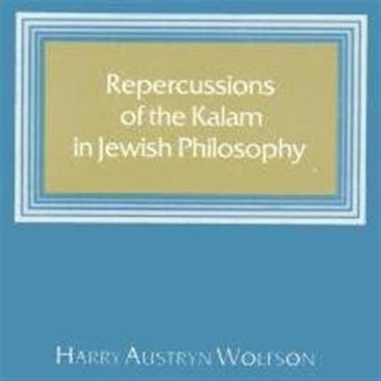 Repercussions of the Kalam in Jewish Philosophy