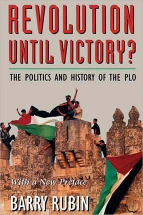 Revolution Until Victory?: The Politics and History of the PLO