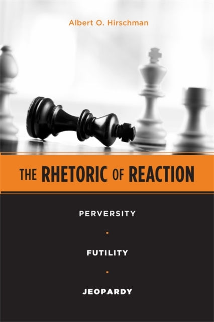 The Rhetoric of Reaction: Perversity, Futility, Jeopardy