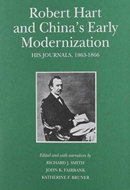 Robert Hart and China’s Early Modernization: His Journals, 1863–1866