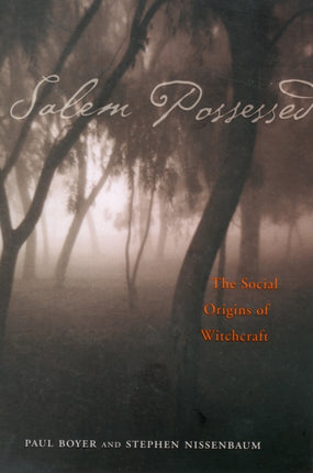 Salem Possessed: The Social Origins of Witchcraft