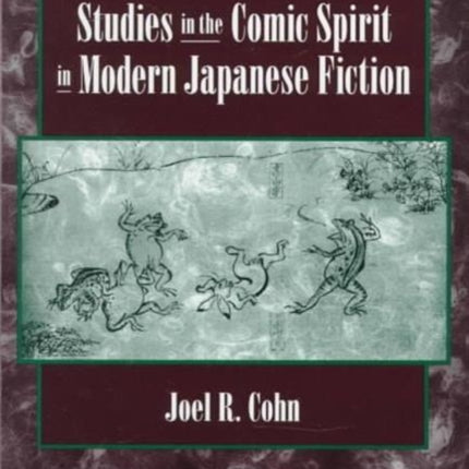 Studies in the Comic Spirit in Modern Japanese Fiction