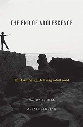 The End of Adolescence The Lost Art of Delaying