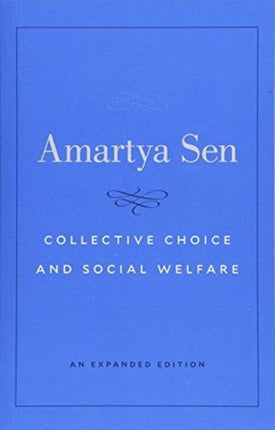 Collective Choice and Social Welfare  An Expanded Edition