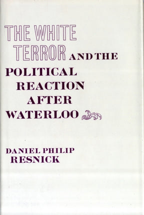 The White Terror and the Political Reaction after Waterloo