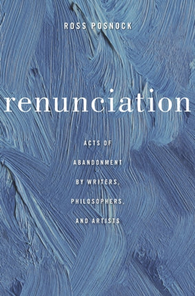 Renunciation  Acts of Abandonment by Writers