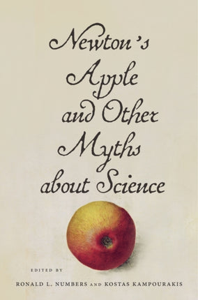 Newton’s Apple and Other Myths about Science